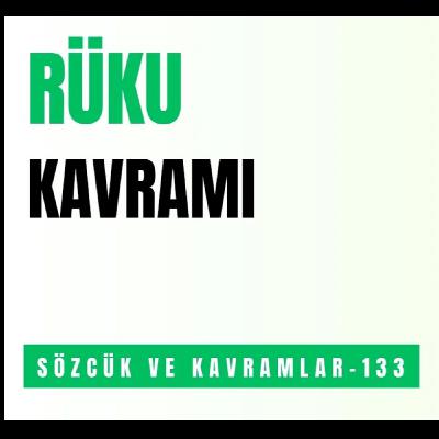 RÜKU KAVRAMI