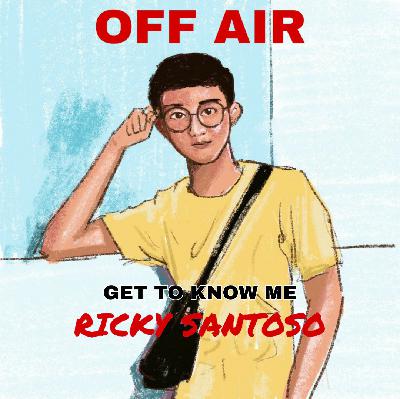 OFF AIR GET TO KNOW ME - RICKY