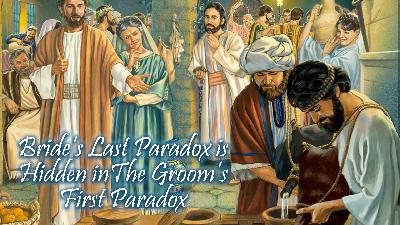 Bride’s Last Paradox is Hidden in the Groom’s First Paradox