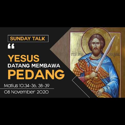 #SundayTalk: Yesus Datang Membawa Pedang? - by Andrey Thung #SundayTalk: Yesus Datang Membawa Pedang? - by Andrey Thung