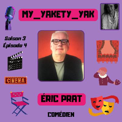 ÉRIC PRAT - COMÉDIEN ÉRIC PRAT - COMÉDIEN