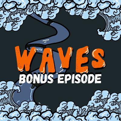 Waves Bonus - Meet The Acts
