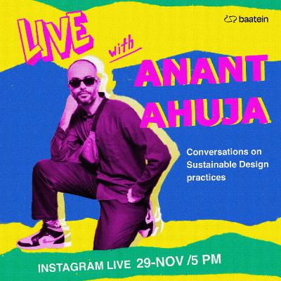 Sustainable design practices with Anant Ahuja