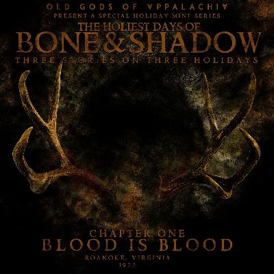 The Holiest Days of Bone and Shadow, Chapter One: Blood is Blood