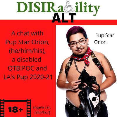 A Chat with Pup Star Orion, a disabled QTBIPOC and Pup LA 2020-21