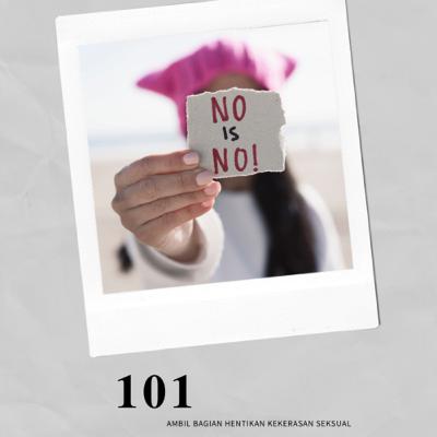 101 Ambil Bagian Hentikan Kekerasan Seksual (Trigger Warning!!!)
