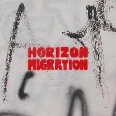 HORIZON MIGRATION - Épisode 0 - Introduction HORIZON MIGRATION - Épisode 0 - Introduction