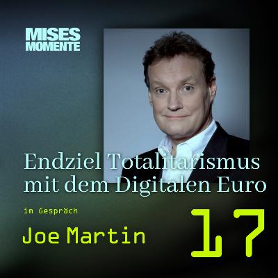 Endziel Totalitarismus mit dem Digitalen Euro mit Joe Martin | Mises Momente #17