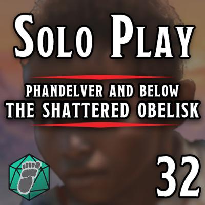 Pip's Adventure - A Narrated Tale of Phandelver and Below: The Shattered Obelisk - Episode 32 #soloDND