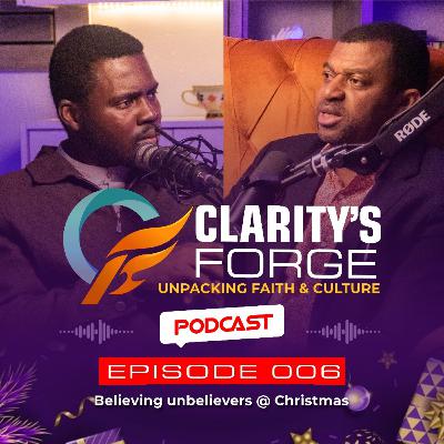 EP. 006: BELIEVING UNBELIEVERS at Christmas EP. 006: BELIEVING UNBELIEVERS at Christmas