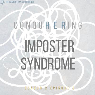 ConquHERing Imposter Syndrome ConquHERing Imposter Syndrome
