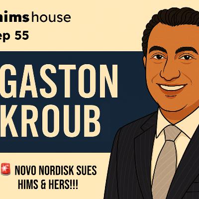 🚨 Ep 55 - NOVO NORDISK SUES HIMS & HERS — Patent attorney Gaston Kroub breaks it down