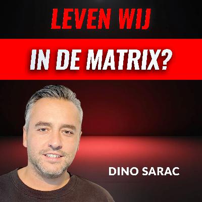 Hoe DE ELITE Onze Perceptie Programmeert Met Dino Sarac (Dutch Matrix) (#104)