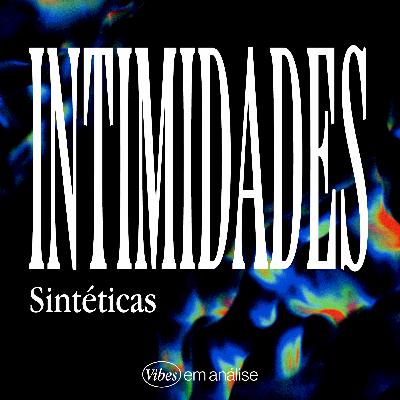 INTIMIDADES SINTÉTICAS