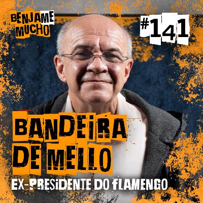EDUARDO BANDEIRA DE MELLO | BENJA ME MUCHO #141