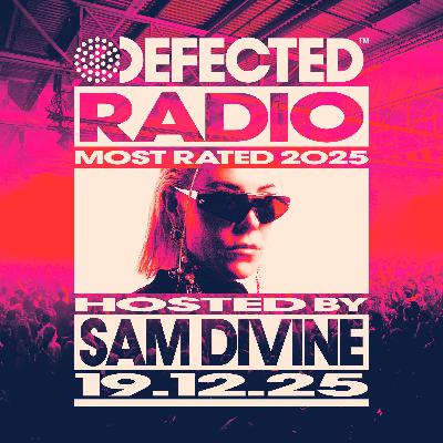 Defected Radio Show Most Rated 2025 Special hosted by Sam Divine - 19-12-2025