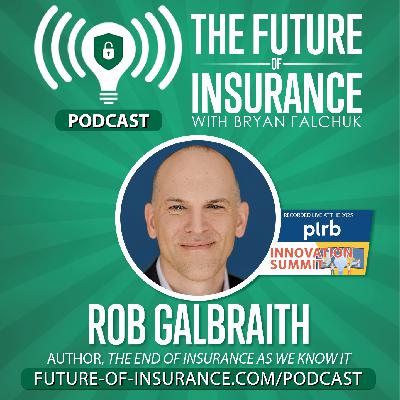 The Future of Insurance Podcast – Live with Rob Galbraith at the 2025 PLRB Innovation Summit