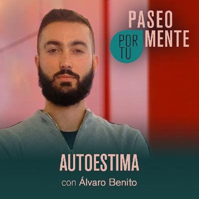 Paseo por tu mente 125 - Autoestima