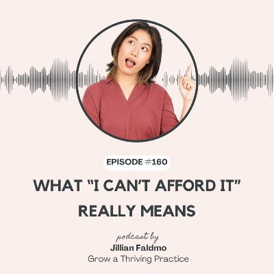 160. What "I Can't Afford It," Really Means