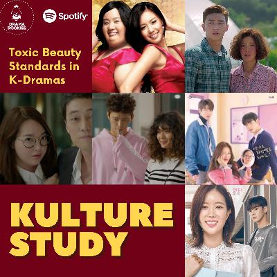 3. KULTURE STUDY- Toxic Beauty Standards of Korean Dramas