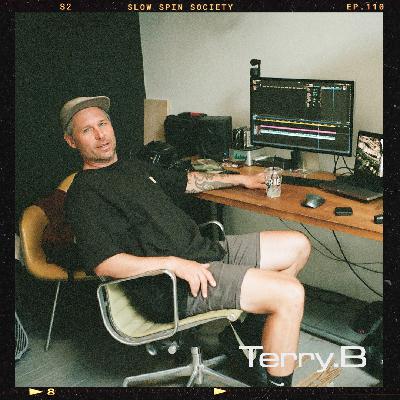The Slow Spin Society Podcast #110 Behind the Lens with Terry.B The Slow Spin Society Podcast #110 Behind the Lens with Terry.B