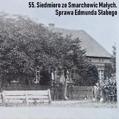 55. Siedmioro ze Smarchowic Małych. 55. Siedmioro ze Smarchowic Małych.