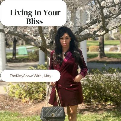 Living In Your Bliss