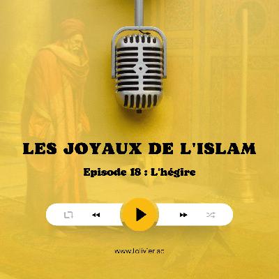 Ep #18 : L'hégire