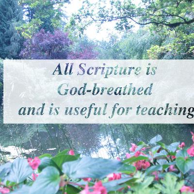 All Scripture is God-breathed and is useful for teaching All Scripture is God-breathed and is useful for teaching