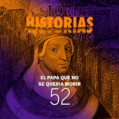 52 El Papa que no se quería morir