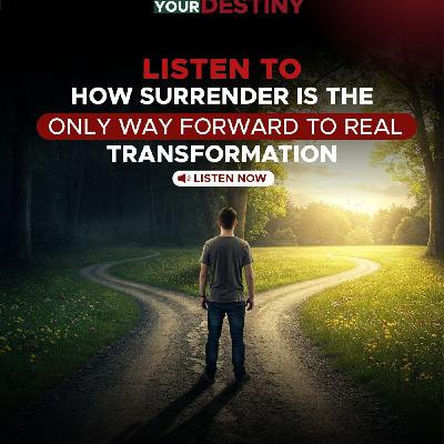 19. Listen to the power of surrender to transform any pain