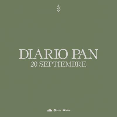 Devocional Diario Pan 20 de Septiembre #DiarioPan