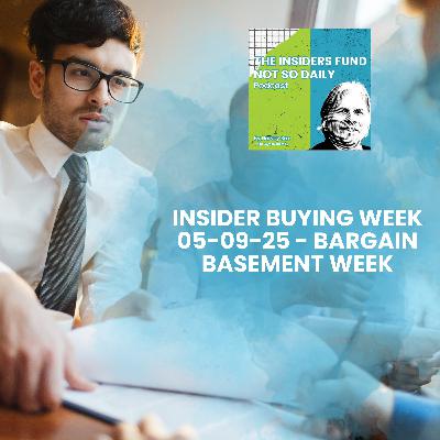 Insider Buying Week 05-09-25 - Bargain Basement Week Insider Buying Week 05-09-25 - Bargain Basement Week
