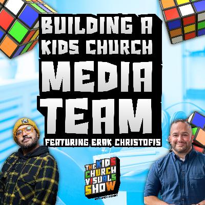 Building a Kids Church Media Team with Erac Christofis | S1 E8