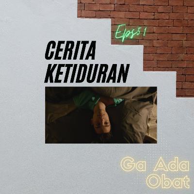Cerita Ketiduran | #GaAdaObat Ep51
