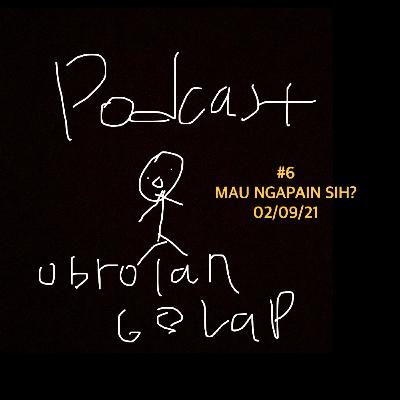 MAU NGAPAIN SIH?