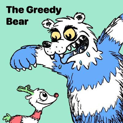 The Greedy Bear 🇱🇧🇵🇸