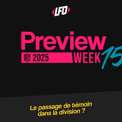 Preview Week 15, 2025 - Le Front Office #402