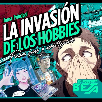 El Poscast Beta #755: La invasión de los hobbies El Poscast Beta #755: La invasión de los hobbies