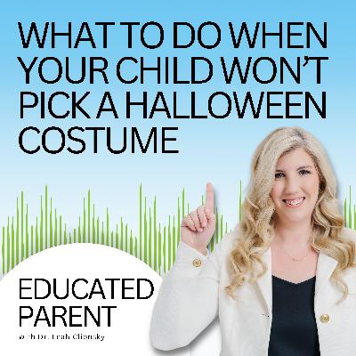 What to Do When Your Child Won’t Pick a Halloween Costume