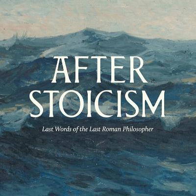 After Stoicism with Boethius and Dr. Thomas Ward