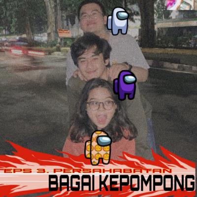 PERSAHABATAN BAGAI KEPOMPONG - Bareng Virly,Baron,Kadek