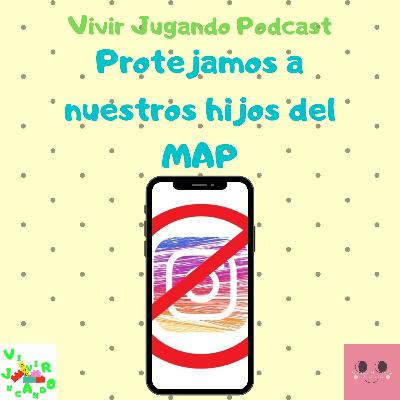 7.- Vivir Jugando - Protejamos a nuestros hijos del MAP