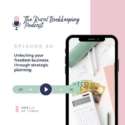 80. Unlocking your freedom business through strategic planning