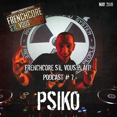 Frenchcore S'il Vous Plait Podcast 07: Psiko