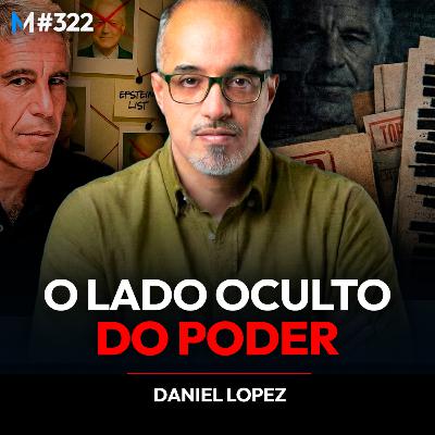 #322 | O CASO EPSTEIN É MUITO PIOR DO QUE VOCÊ IMAGINA