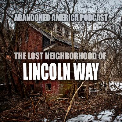The Lost Neighborhood of Lincoln Way