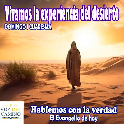 18.02.24 CUARESMA I VIVAMOS LA EXPERIENCIA DEL DESIERTO 18.02.24 CUARESMA I VIVAMOS LA EXPERIENCIA DEL DESIERTO