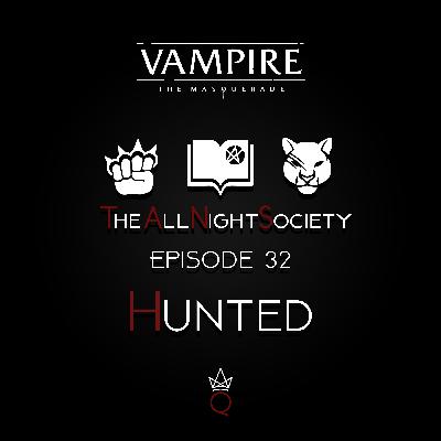 Episode 32 - Hunted