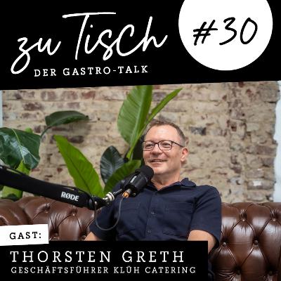 Thorsten Greth – Klüh Catering – Innovation und Qualität im Fokus I "Zu Tisch“ #30 Thorsten Greth – Klüh Catering – Innovation und Qualität im Fokus I "Zu Tisch“ #30